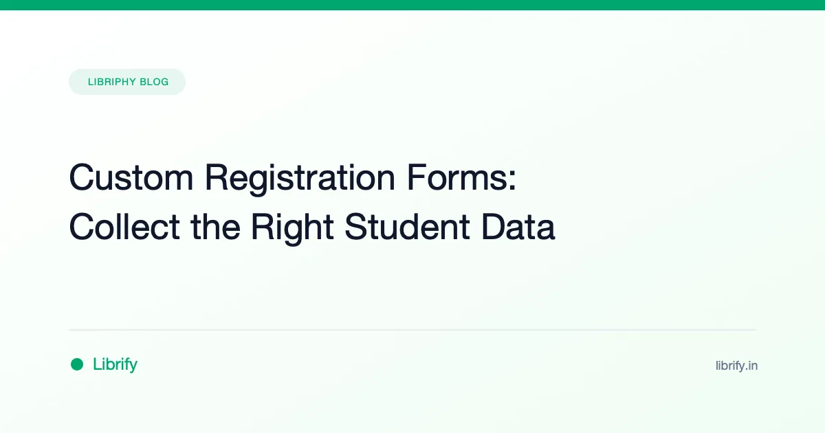 Custom Registration Forms: Collect the Right Student Data
