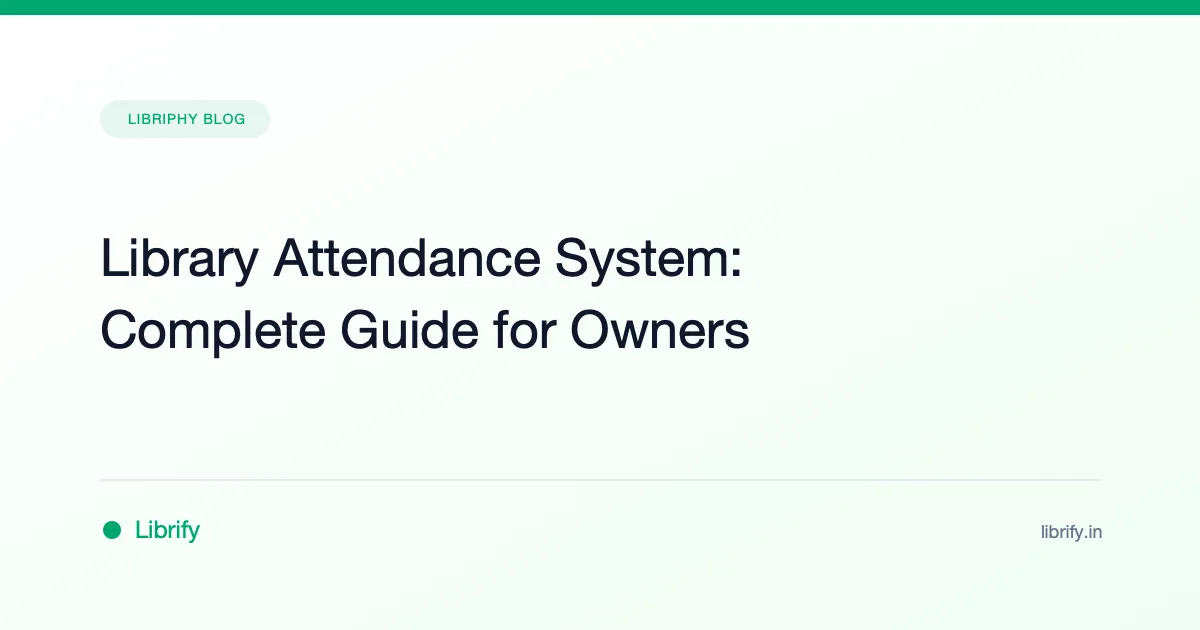 Library Attendance System: Complete Guide for Owners