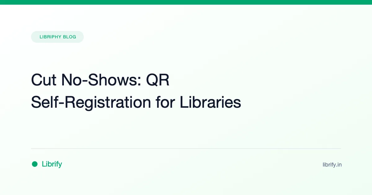 Cut No-Shows: QR Self-Registration for Libraries