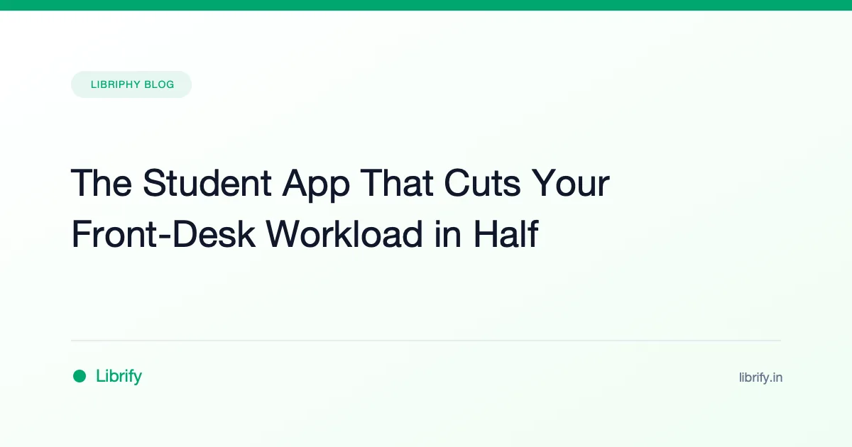 The Student App That Cuts Your Front-Desk Workload in Half